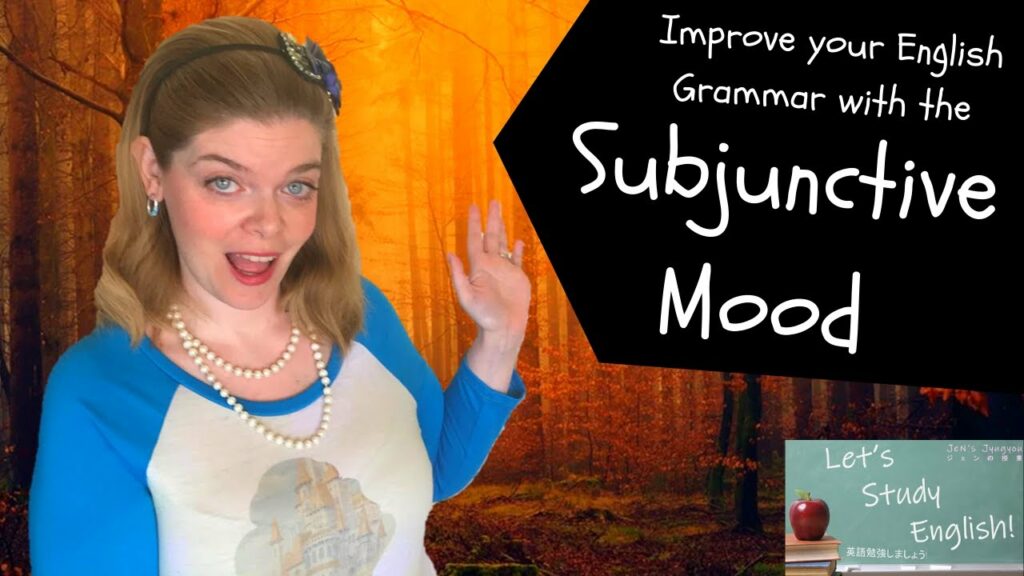 the-subjunctive-mood-how-to-use-the-subjunctive-mood-in-english-improve-your-english-grammar